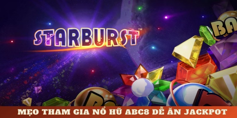 Mẹo tham gia nổ hũ ABC8 dễ ăn jackpot