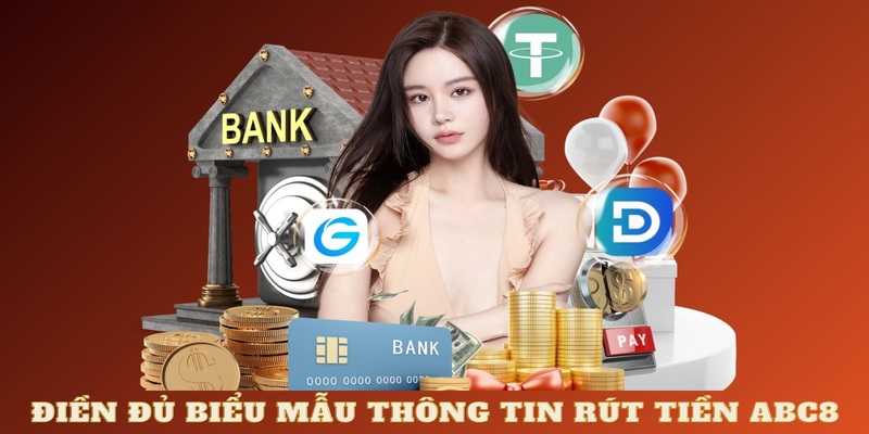 Điền đủ biểu mẫu thông tin rút tiền ABC8