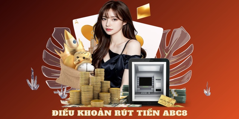 Điều khoản rút tiền ABC8