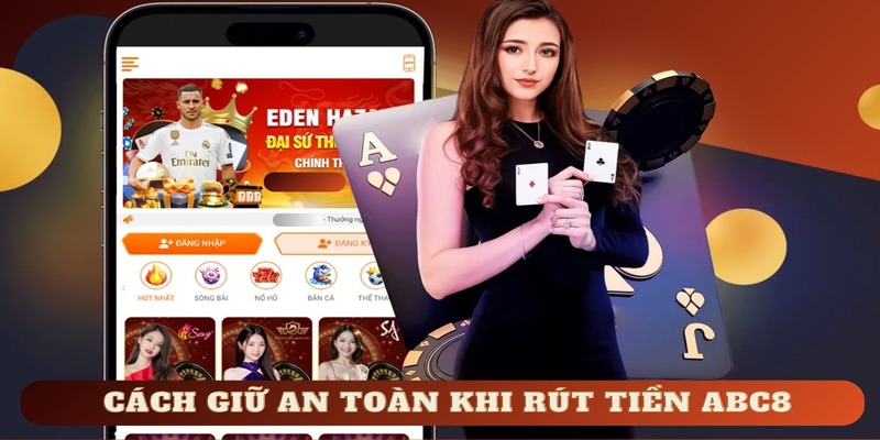 Cách giữ an toàn tối đa khi rút tiền ABC8